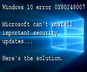 Windows 10 Update Failed Error 0X80248007